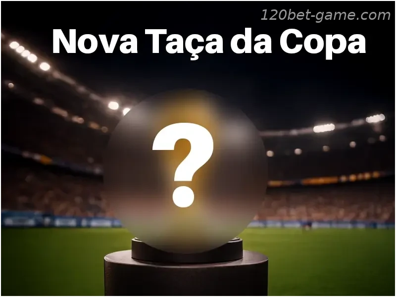 Taça da Copa pode passar por mudanças